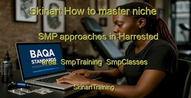 Skinart How to master niche SMP approaches in Harrested area | SmpTraining | SmpClasses | SkinartTraining-Denmark
