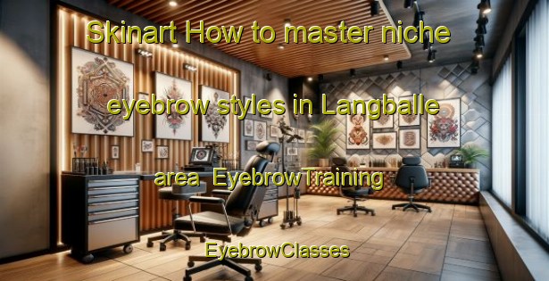 Skinart How to master niche eyebrow styles in Langballe area | EyebrowTraining | EyebrowClasses | SkinartTraining-Denmark