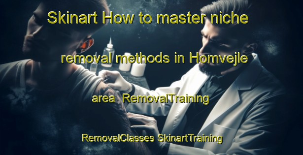 Skinart How to master niche removal methods in Homvejle area | #RemovalTraining #RemovalClasses #SkinartTraining-Denmark