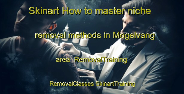 Skinart How to master niche removal methods in Mogelvang area | #RemovalTraining #RemovalClasses #SkinartTraining-Denmark