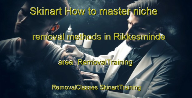 Skinart How to master niche removal methods in Rikkesminde area | #RemovalTraining #RemovalClasses #SkinartTraining-Denmark