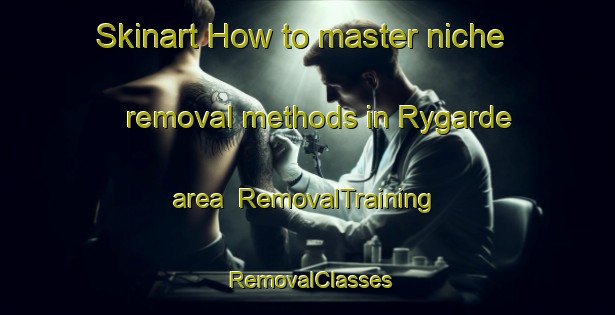 Skinart How to master niche removal methods in Rygarde area | RemovalTraining | RemovalClasses | SkinartTraining-Denmark