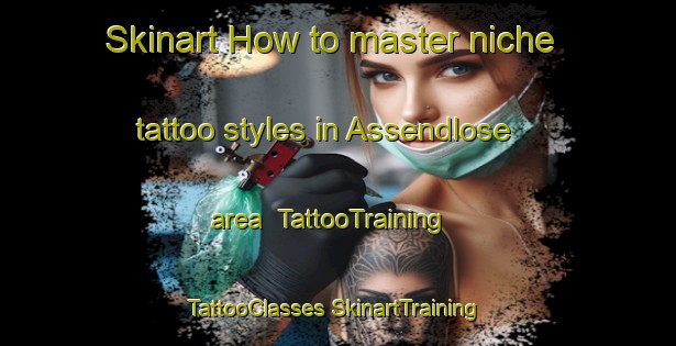 Skinart How to master niche tattoo styles in Assendlose area | #TattooTraining #TattooClasses #SkinartTraining-Denmark