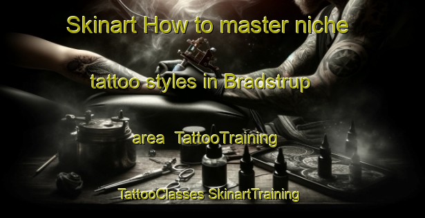 Skinart How to master niche tattoo styles in Bradstrup area | #TattooTraining #TattooClasses #SkinartTraining-Denmark