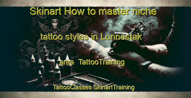 Skinart How to master niche tattoo styles in Lonnestak area | #TattooTraining #TattooClasses #SkinartTraining-Denmark