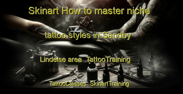 Skinart How to master niche tattoo styles in Sandby Lindelse area | TattooTraining | TattooClasses | SkinartTraining-Denmark