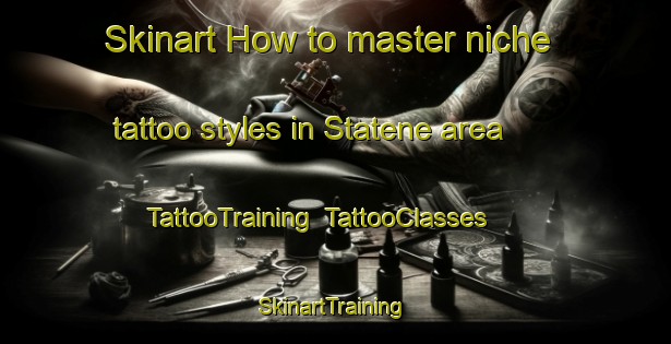 Skinart How to master niche tattoo styles in Statene area | TattooTraining | TattooClasses | SkinartTraining-Denmark