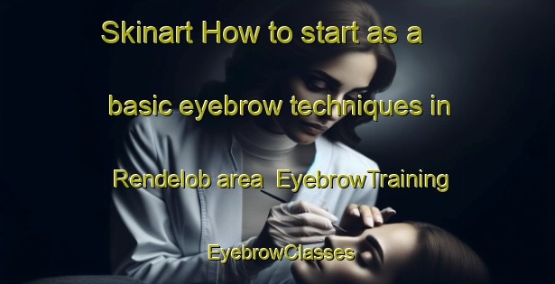 Skinart How to start as a basic eyebrow techniques in Rendelob area | EyebrowTraining | EyebrowClasses | SkinartTraining-Denmark