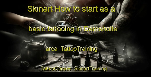 Skinart How to start as a basic tattooing in Damsholte area | TattooTraining | TattooClasses | SkinartTraining-Denmark