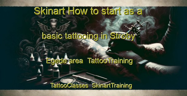 Skinart How to start as a basic tattooing in Stroby Egede area | TattooTraining | TattooClasses | SkinartTraining-Denmark