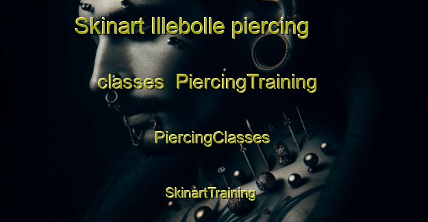 Skinart Illebolle piercing classes | #PiercingTraining #PiercingClasses #SkinartTraining-Denmark