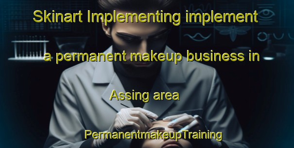 Skinart Implementing implement a permanent makeup business in Assing area | #PermanentmakeupTraining #PermanentmakeupClasses #SkinartTraining-Denmark