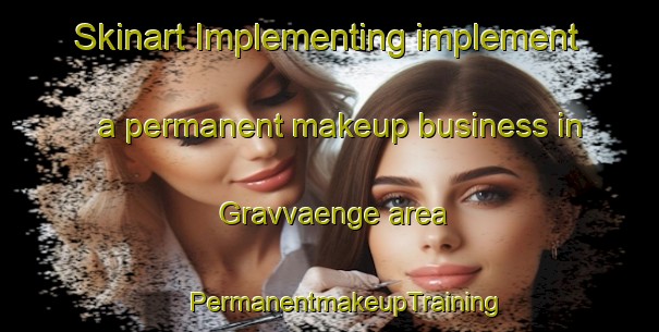 Skinart Implementing implement a permanent makeup business in Gravvaenge area | #PermanentmakeupTraining #PermanentmakeupClasses #SkinartTraining-Denmark