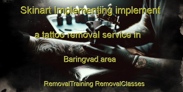 Skinart Implementing implement a tattoo removal service in Baringvad area | #RemovalTraining #RemovalClasses #SkinartTraining-Denmark