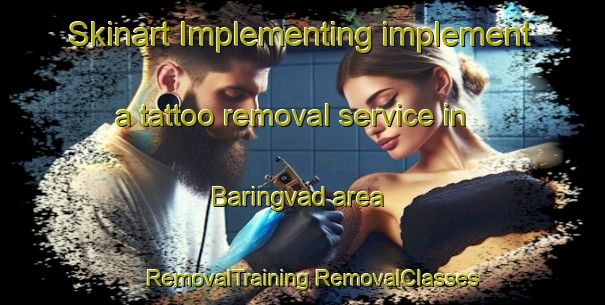 Skinart Implementing implement a tattoo removal service in Baringvad area | #RemovalTraining #RemovalClasses #SkinartTraining-Denmark