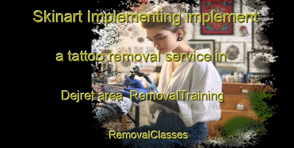 Skinart Implementing implement a tattoo removal service in Dejret area | RemovalTraining | RemovalClasses | SkinartTraining-Denmark