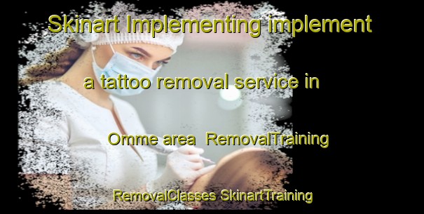 Skinart Implementing implement a tattoo removal service in Omme area | #RemovalTraining #RemovalClasses #SkinartTraining-Denmark