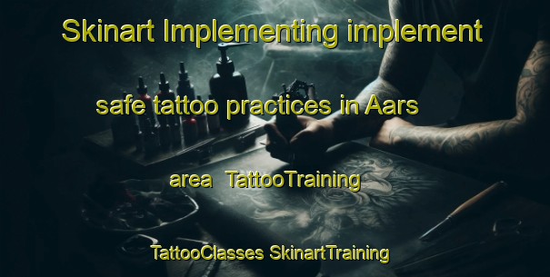 Skinart Implementing implement safe tattoo practices in Aars area | #TattooTraining #TattooClasses #SkinartTraining-Denmark