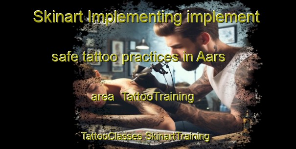 Skinart Implementing implement safe tattoo practices in Aars area | #TattooTraining #TattooClasses #SkinartTraining-Denmark