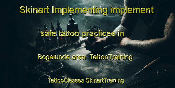 Skinart Implementing implement safe tattoo practices in Bogelunde area | #TattooTraining #TattooClasses #SkinartTraining-Denmark