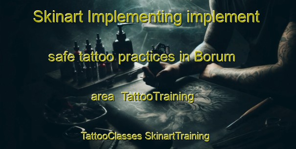 Skinart Implementing implement safe tattoo practices in Borum area | #TattooTraining #TattooClasses #SkinartTraining-Denmark