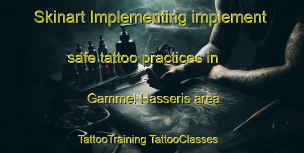 Skinart Implementing implement safe tattoo practices in Gammel Hasseris area | #TattooTraining #TattooClasses #SkinartTraining-Denmark