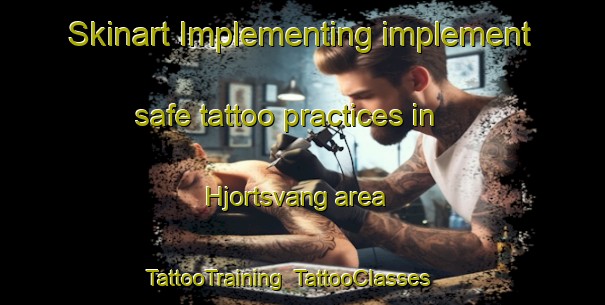 Skinart Implementing implement safe tattoo practices in Hjortsvang area | TattooTraining | TattooClasses | SkinartTraining-Denmark