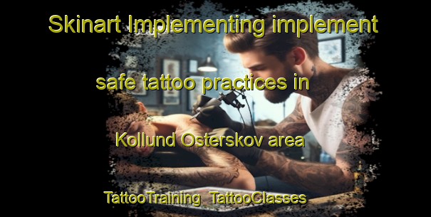 Skinart Implementing implement safe tattoo practices in Kollund Osterskov area | TattooTraining | TattooClasses | SkinartTraining-Denmark