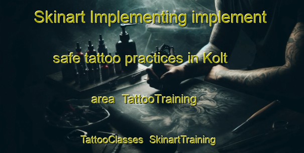 Skinart Implementing implement safe tattoo practices in Kolt area | TattooTraining | TattooClasses | SkinartTraining-Denmark