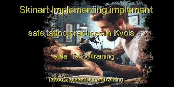 Skinart Implementing implement safe tattoo practices in Kvols area | #TattooTraining #TattooClasses #SkinartTraining-Denmark