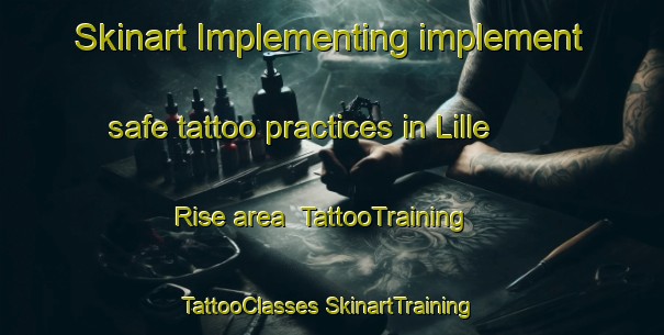 Skinart Implementing implement safe tattoo practices in Lille Rise area | #TattooTraining #TattooClasses #SkinartTraining-Denmark