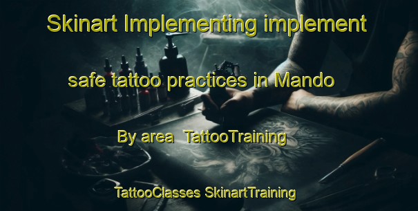 Skinart Implementing implement safe tattoo practices in Mando By area | #TattooTraining #TattooClasses #SkinartTraining-Denmark