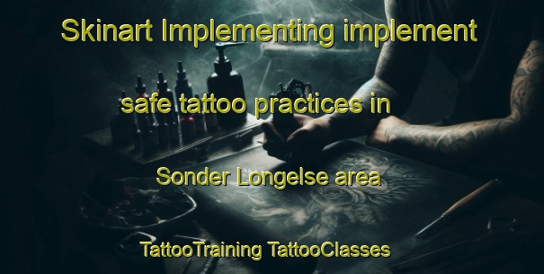 Skinart Implementing implement safe tattoo practices in Sonder Longelse area | #TattooTraining #TattooClasses #SkinartTraining-Denmark