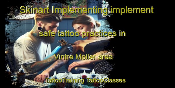 Skinart Implementing implement safe tattoo practices in Vintre Moller area | #TattooTraining #TattooClasses #SkinartTraining-Denmark