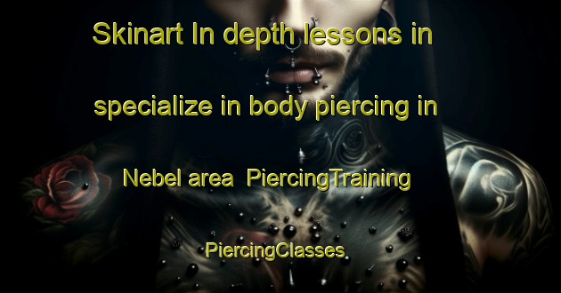Skinart In-depth lessons in specialize in body piercing in Nebel area | PiercingTraining | PiercingClasses | SkinartTraining-Denmark