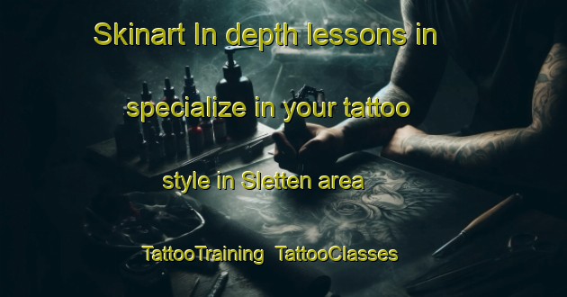 Skinart In-depth lessons in specialize in your tattoo style in Sletten area | TattooTraining | TattooClasses | SkinartTraining-Denmark