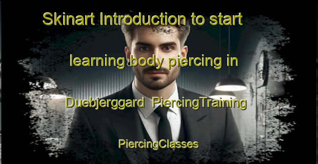 Skinart Introduction to start learning body piercing in Duebjerggard | #PiercingTraining #PiercingClasses #SkinartTraining-Denmark