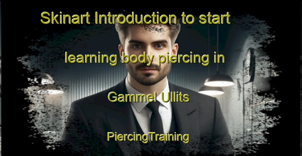 Skinart Introduction to start learning body piercing in Gammel Ullits | #PiercingTraining #PiercingClasses #SkinartTraining-Denmark