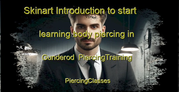 Skinart Introduction to start learning body piercing in Gunderod | PiercingTraining | PiercingClasses | SkinartTraining-Denmark