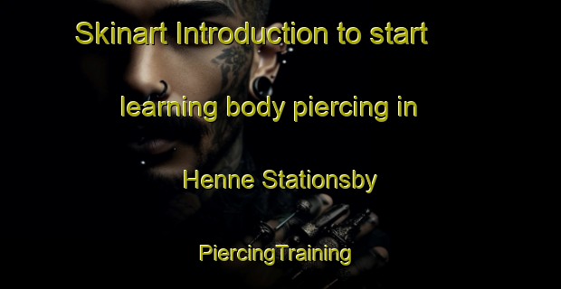 Skinart Introduction to start learning body piercing in Henne Stationsby | #PiercingTraining #PiercingClasses #SkinartTraining-Denmark