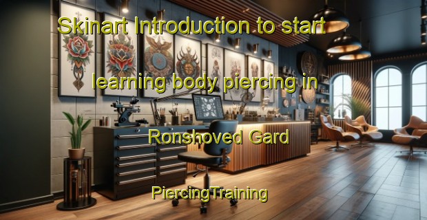 Skinart Introduction to start learning body piercing in Ronshoved Gard | #PiercingTraining #PiercingClasses #SkinartTraining-Denmark