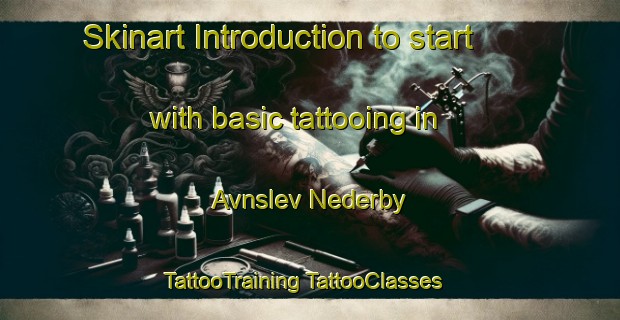 Skinart Introduction to start with basic tattooing in Avnslev Nederby | #TattooTraining #TattooClasses #SkinartTraining-Denmark