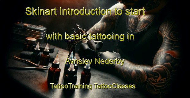 Skinart Introduction to start with basic tattooing in Avnslev Nederby | #TattooTraining #TattooClasses #SkinartTraining-Denmark