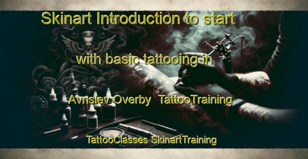 Skinart Introduction to start with basic tattooing in Avnslev Overby | #TattooTraining #TattooClasses #SkinartTraining-Denmark