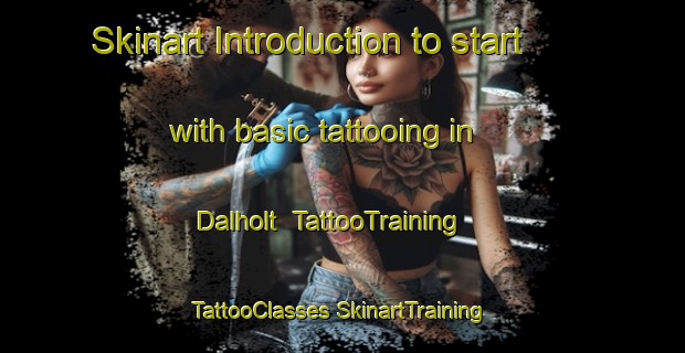 Skinart Introduction to start with basic tattooing in Dalholt | #TattooTraining #TattooClasses #SkinartTraining-Denmark