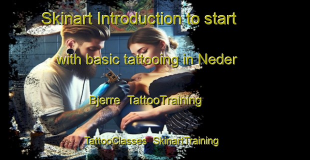 Skinart Introduction to start with basic tattooing in Neder Bjerre | TattooTraining | TattooClasses | SkinartTraining-Denmark