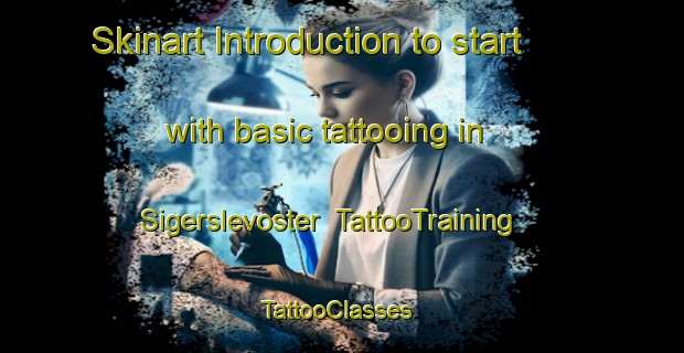 Skinart Introduction to start with basic tattooing in Sigerslevoster | TattooTraining | TattooClasses | SkinartTraining-Denmark