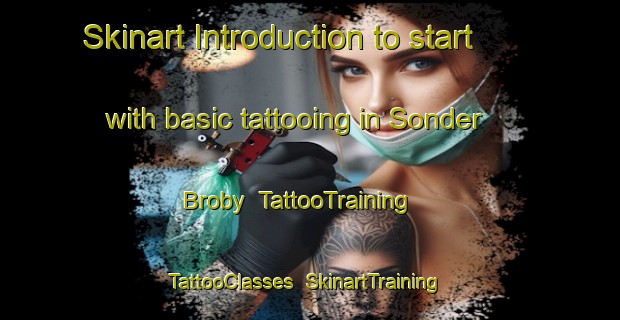 Skinart Introduction to start with basic tattooing in Sonder Broby | TattooTraining | TattooClasses | SkinartTraining-Denmark