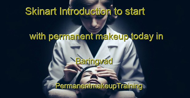 Skinart Introduction to start with permanent makeup today in Baringvad | #PermanentmakeupTraining #PermanentmakeupClasses #SkinartTraining-Denmark