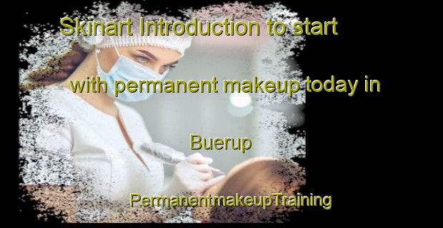 Skinart Introduction to start with permanent makeup today in Buerup | #PermanentmakeupTraining #PermanentmakeupClasses #SkinartTraining-Denmark